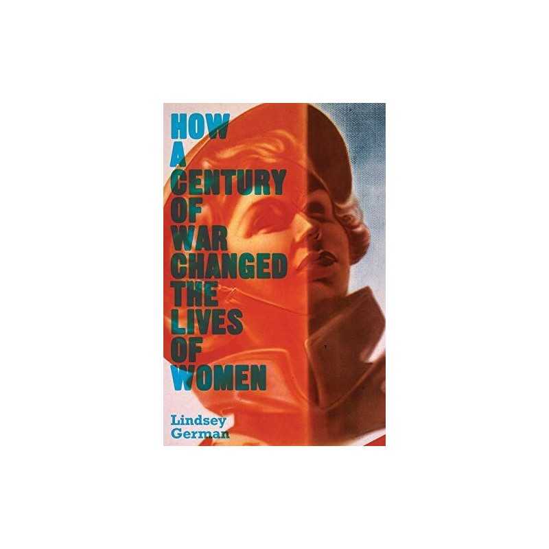 How a Century of War Changed the Lives of Women (Counterfi... by German, Lindsey