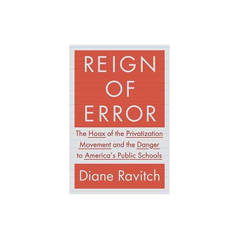 Reign of Error: The Hoax of the Pri..., Ravitch, Profes