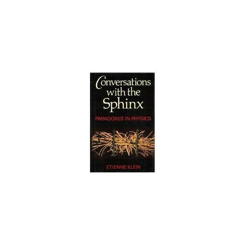 Conversations with the Sphinx: Paradoxes in Physics by Klein, Etienne Hardback