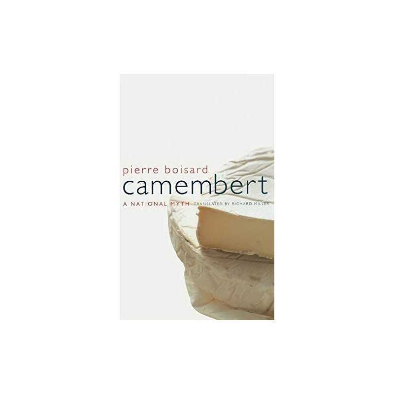Camembert: A National Myth (Califor..., Boisard, Pierre