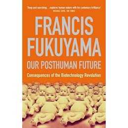 Our human Future: Consequences of the Biot... by Fukuyama, Francis Paperback