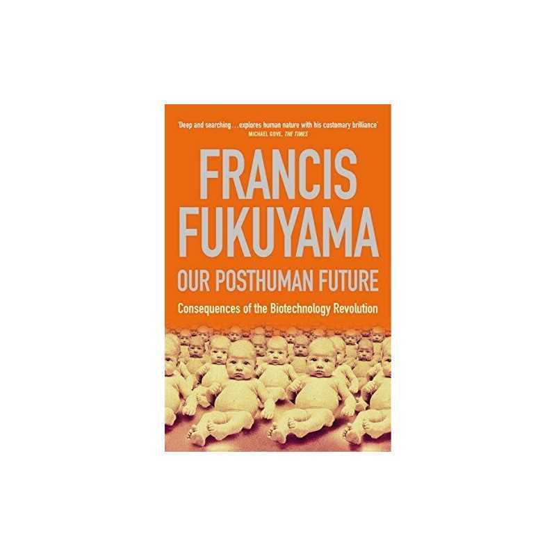 Our human Future: Consequences of the Biot... by Fukuyama, Francis Paperback