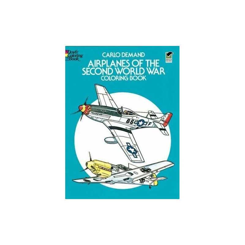 Airplanes of the Second World War Coloring Book (Dover Histo... by Demand, Carlo