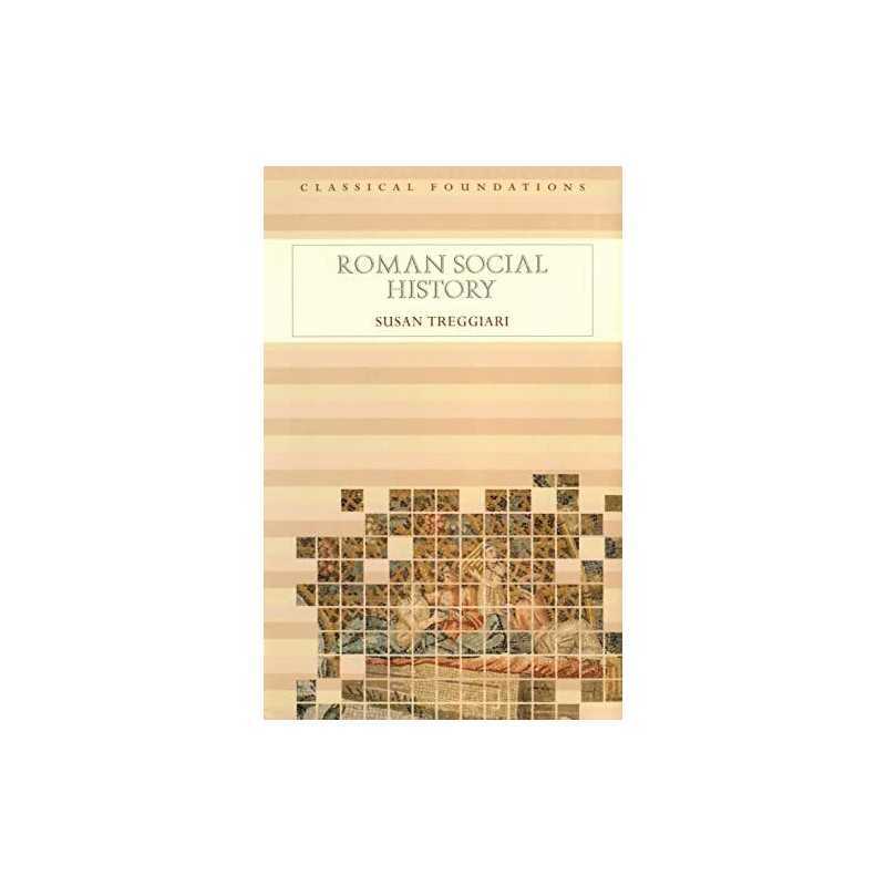 Roman Social History (Classical Foundations) by Treggiari, Susan Paperback Book