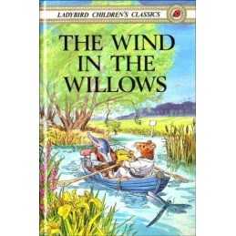 The Wind In The Willows (Ladybird Childrens Clas... by Kenneth Grahame Hardback