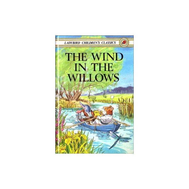 The Wind In The Willows (Ladybird Childrens Clas... by Kenneth Grahame Hardback