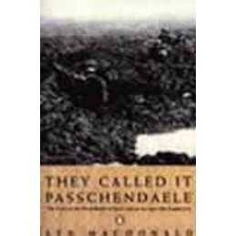 They Called it Passchendaele: The Story of the Ba... by MacDonald, Lyn Paperback