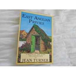 East Anglian Privies: A Nostalgic Trip Down the Gar... by Turner, Jean Paperback