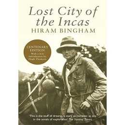 Lost City of the Incas (Phoenix Press), Hiram Bingham