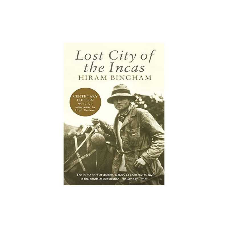Lost City of the Incas (Phoenix Press), Hiram Bingham
