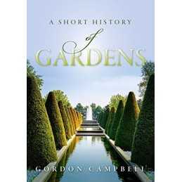 A Short History of Gardens, Campbell, Gordon
