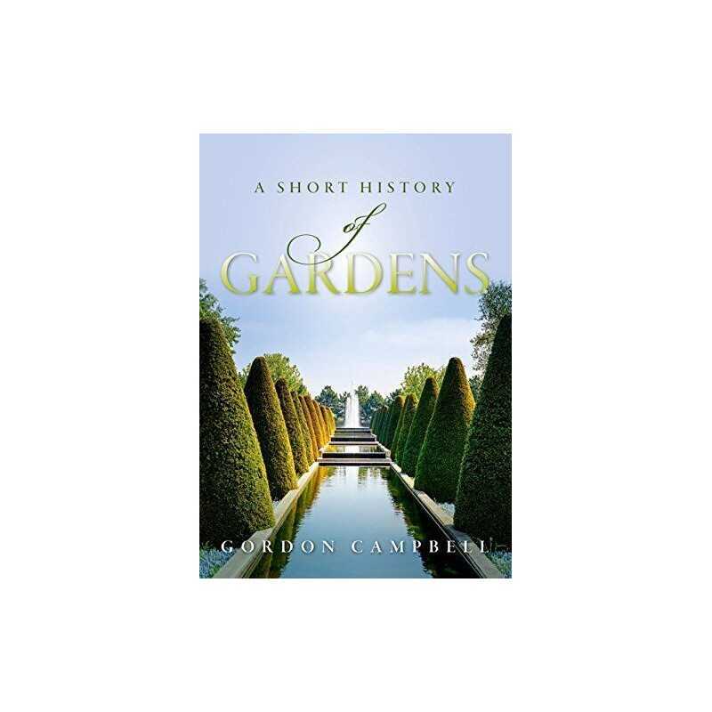 A Short History of Gardens, Campbell, Gordon