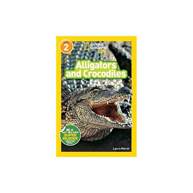 Alligators and Crocodiles (National Geographic Reade...