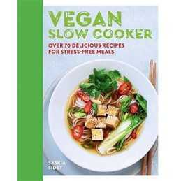 Vegan Slow Cooker: Over 70 delicious recipes for stress-free... by Sidey, Saskia