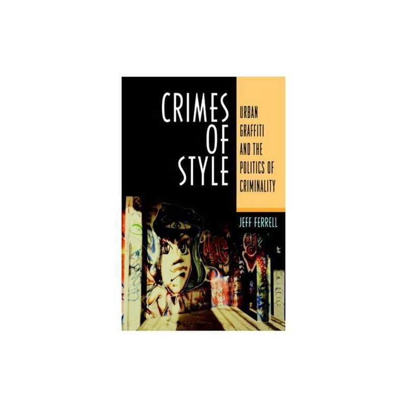 Crimes Of Style: Urban Graffiti and t..., Ferrell, Jeff