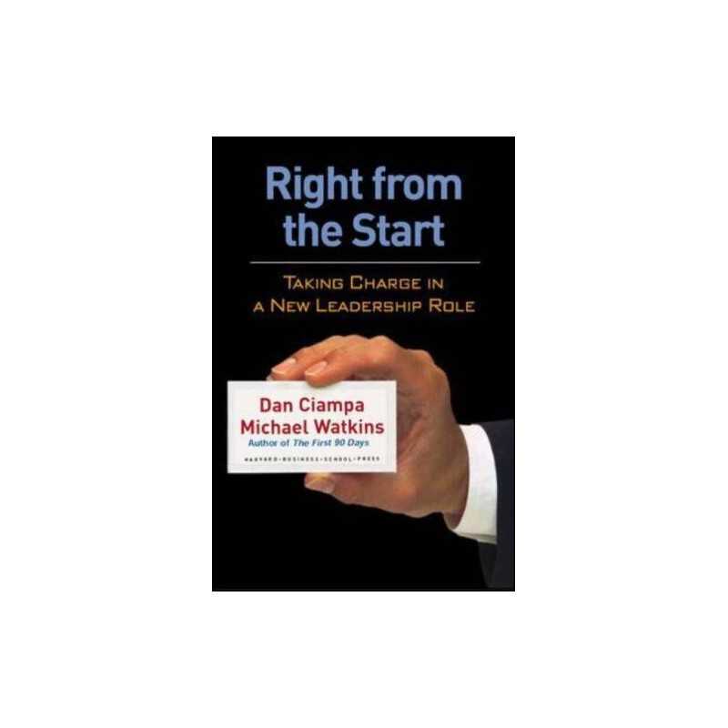 Right From The Start: Taking Charge In A New Le... by Watkins, Michael Paperback