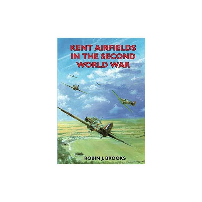Kent Airfields in the Second World War (Seco... by Brooks, Mr Robin J. Paperback
