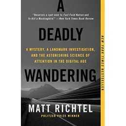 A Deadly Wandering: A Mystery, a Land..., Richtel, Matt