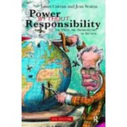 Power Without Responsibility: Press, Broadcasting a... by Seaton, Jean Paperback