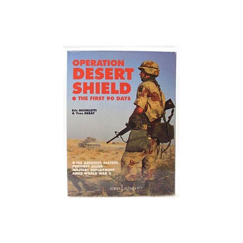 Operation Desert Shield: The First 90 Days (Eur... by Micheletti, Eric Paperback
