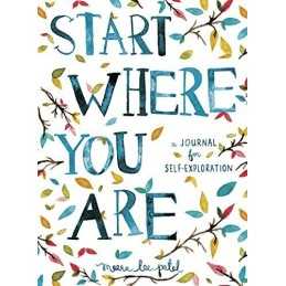 Start Where You Are: A Journal for Self-Exploration by Patel, Meera Lee Book The