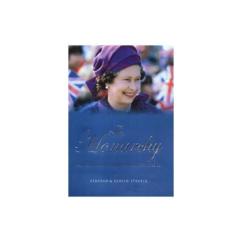 The Monarchy: An Oral Biography of Elizabeth II by Strober, Gerald S. Hardback