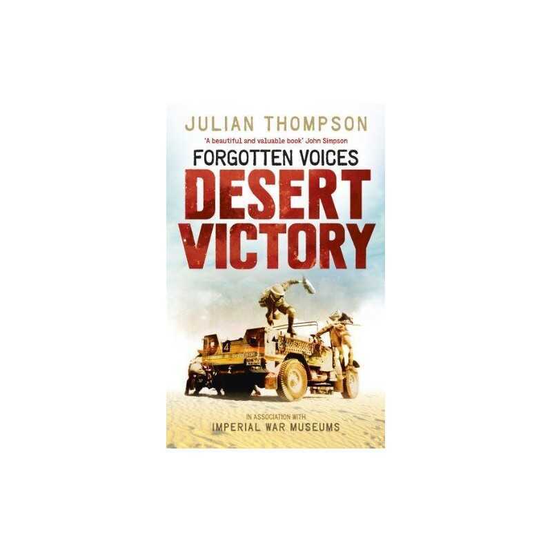Forgotten Voices Desert Victory by Thompson, Julian Book