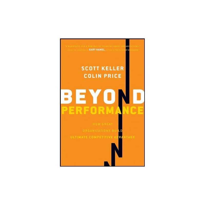 Beyond Performance: How Great Organizations Build Ul... by Price, Colin Hardback