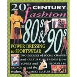 20th Century Fashion/The 80s and 90s: Power Dressing... by Lomas, Clare Hardback