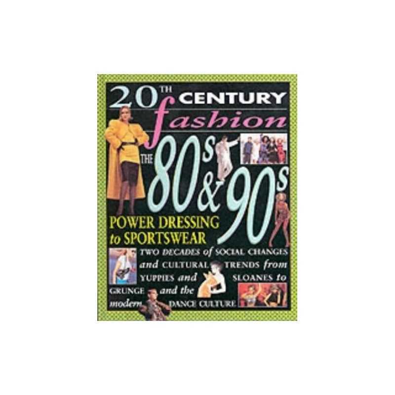 20th Century Fashion/The 80s and 90s: Power Dressing... by Lomas, Clare Hardback