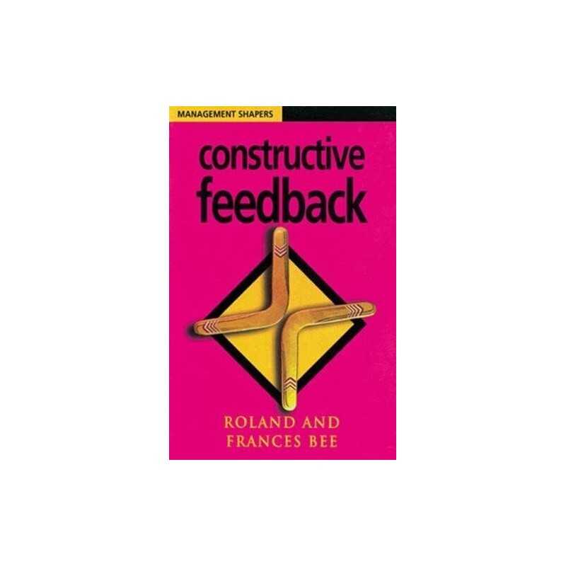 Constructive Feedback (UK PROFESSIONAL BUSINESS Man... by Bee, Frances Paperback