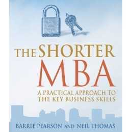 The Shorter Mba: A Practical Approach to the Key Bu... by Thomas, Neil Paperback