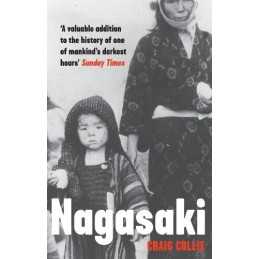 Nagasaki: The Massacre of the Innocent and the Unknowing by Collie, Craig Book
