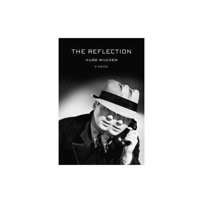 Reflection, The by Hugo Wilcken Book