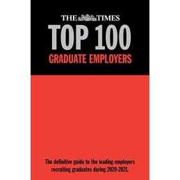 The Times Top 100 Graduate Employers 2020-2021 (The The Ti... by Martin Birchall