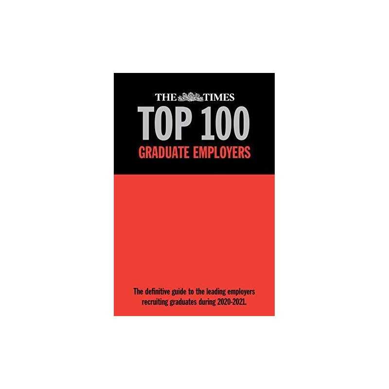 The Times Top 100 Graduate Employers 2020-2021 (The The Ti... by Martin Birchall