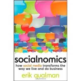 Socialnomics: How Social Media Transforms the Way We by Erik Qualman 0470477237