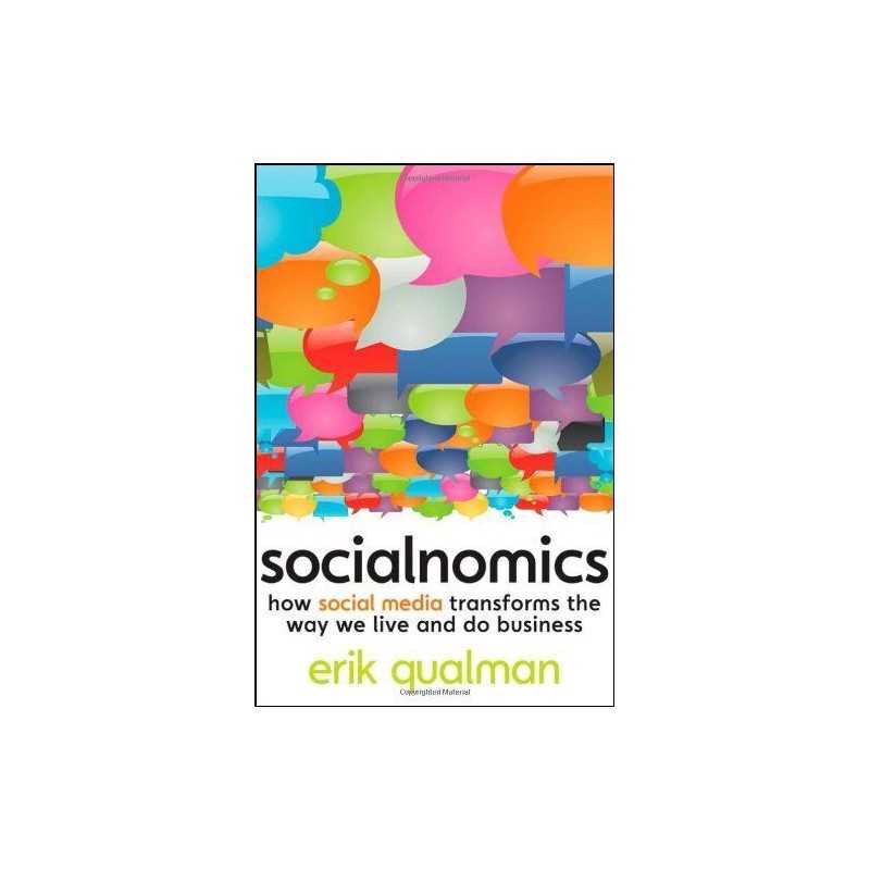 Socialnomics: How Social Media Transforms the Way We by Erik Qualman 0470477237