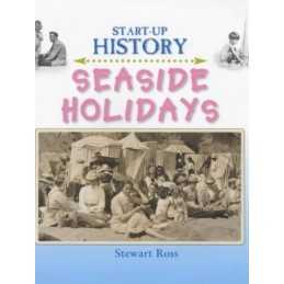 Seaside Holidays (Start-Up History) by Ross, Stewart Hardback Book