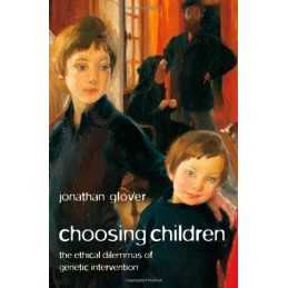 Choosing Children: Genes, Disability, and Design... by Glover, Jonathan Hardback
