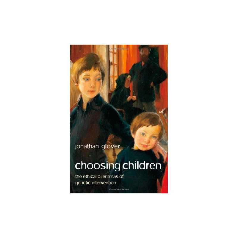 Choosing Children: Genes, Disability, and Design... by Glover, Jonathan Hardback