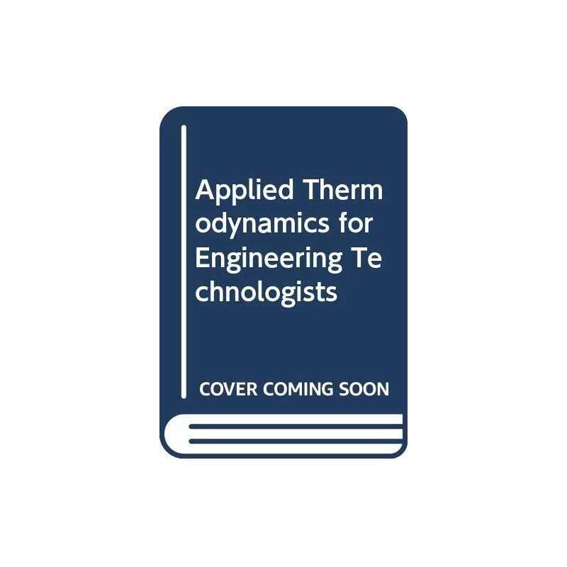 Applied Thermodynamics for Engineering Technologists by McConkey, A. Paperback