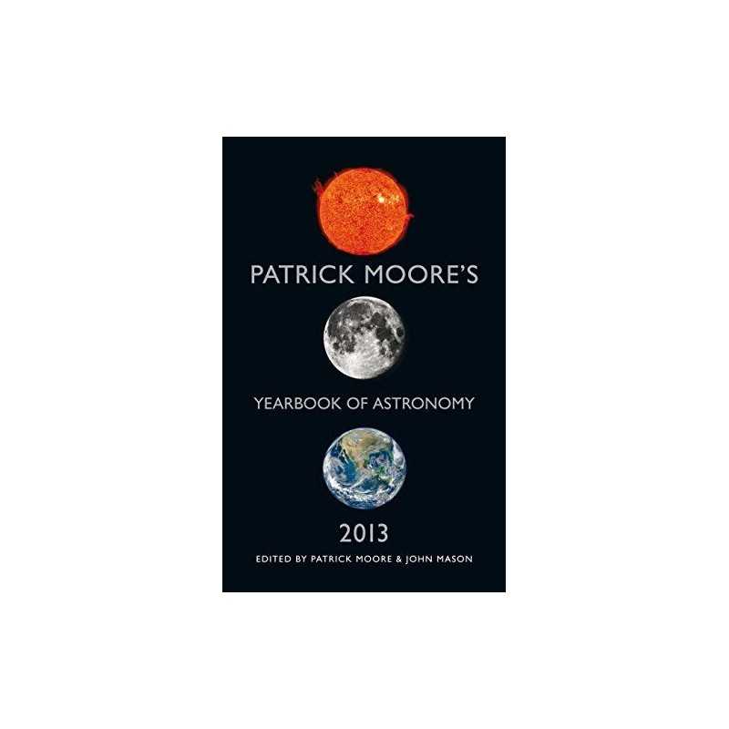 Patrick Moores Yearbook of Astronomy 2013 by Mason, John Book  Fast
