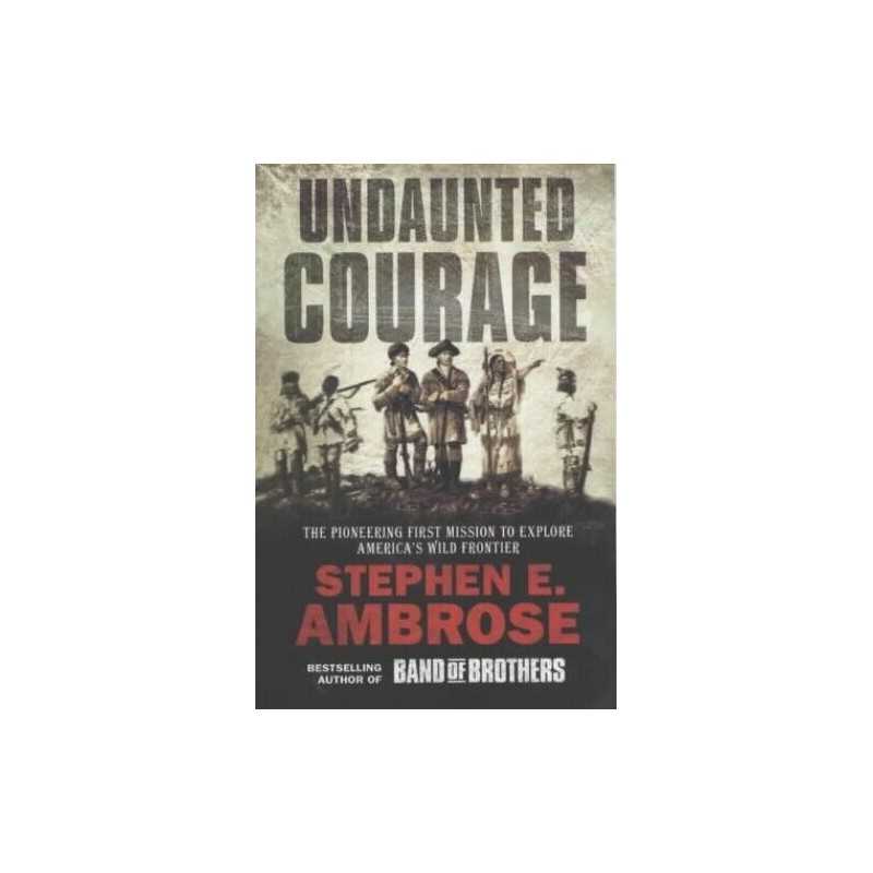 Undaunted Courage: The Pioneering First Miss... by Ambrose, Stephen E. Paperback