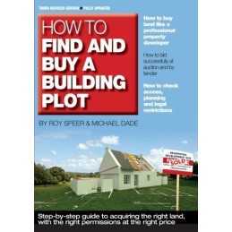 How to Find and Buy a Building Plot: A Step-by-Step G... by Speer, Roy Paperback