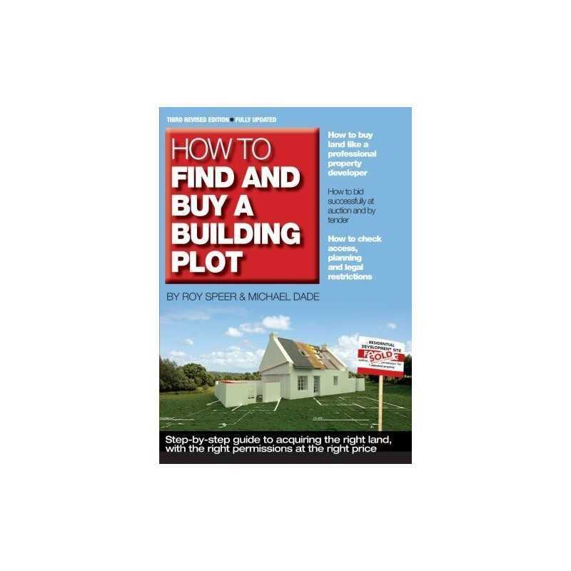 How to Find and Buy a Building Plot: A Step-by-Step G... by Speer, Roy Paperback