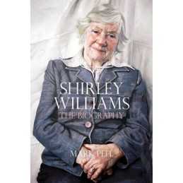 Shirley Williams: The Biography by Mark Peel Book