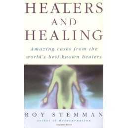 Healers And Healing: Amazing Cases from the Worlds... by Stemman, Roy Paperback