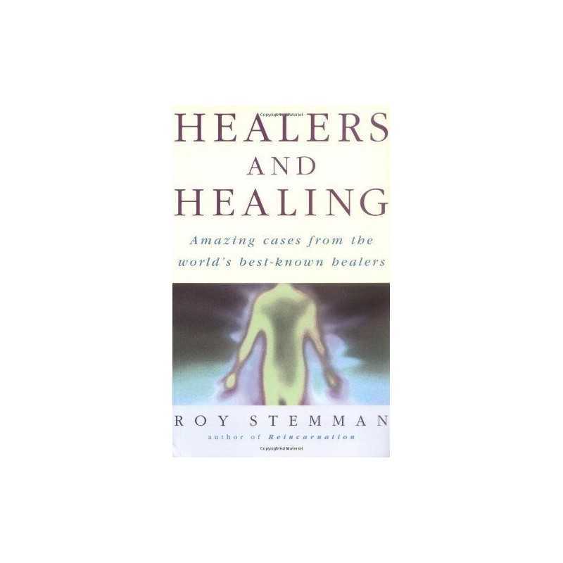 Healers And Healing: Amazing Cases from the Worlds... by Stemman, Roy Paperback