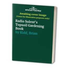 Radio Solents Topsoil Gardening Book by Kidd, Brian Hardback Book